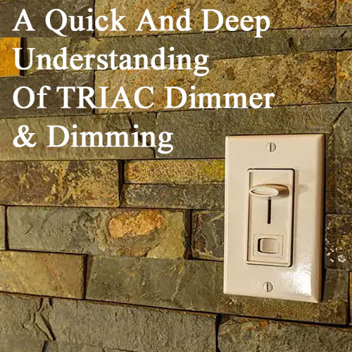 Ein schnelles und tiefes Verständnis von TRIAC-Dimmer und -Dimmung