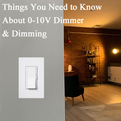 Things You Need to Know About 0-10V Dimmer & Dimming